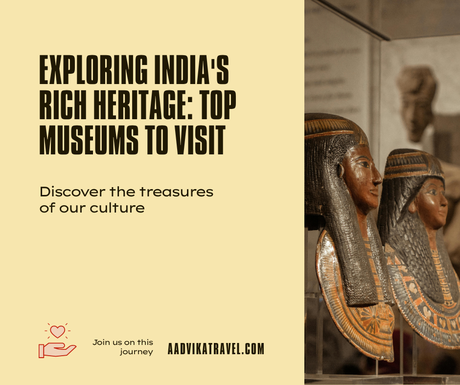 Exploring India's Rich Heritage: A Guide to the Country's Best Museums